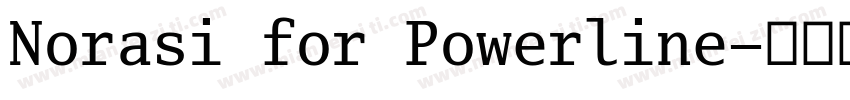 Norasi for Powerline字体转换